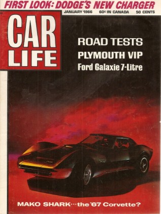 CAR LIFE 1966 JAN - MAKO SHARK SPECIAL, NEW CHARGER, 7-LITRE & VIP TEST